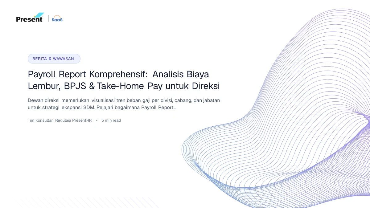 Payroll Report Komprehensif: Analisis Biaya Lembur, BPJS & Take-Home Pay untuk Direksi